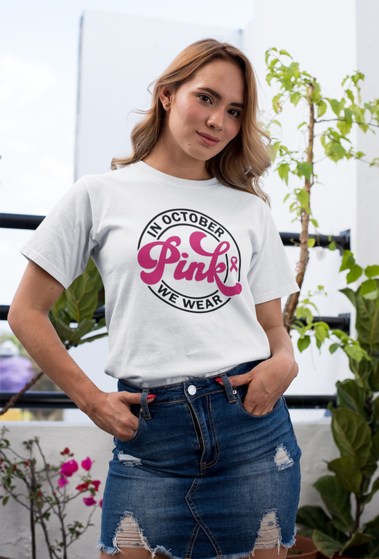 In October We Wear PINK T-Shirt - Breast Cancer Awareness